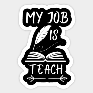 my job Is Teach Sticker